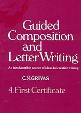 GUIDED COMPOSITION & LETTER WRITING 4 CAMBRIDGE FCE