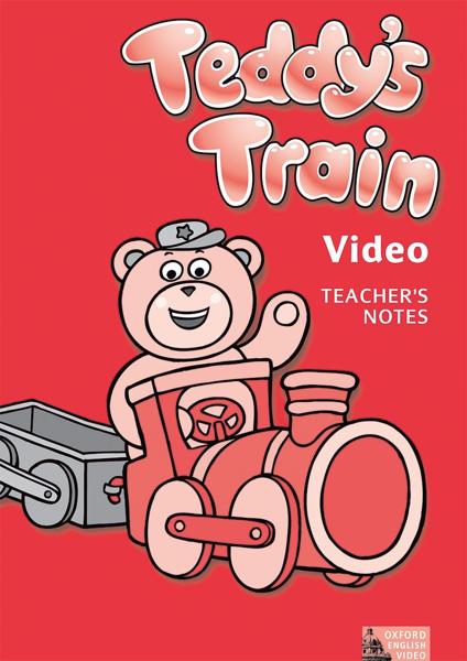 TEDDY'S TRAIN VIDEO TCHR'S NOTES