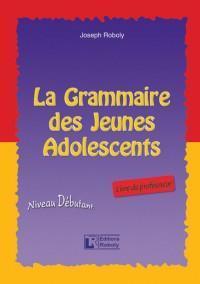 LA GRAMMAIRE DES JEUNES ADOLESCENTS PROFESSEUR