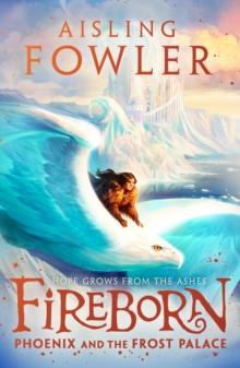 FIREBORN (02): PHOENIX AND THE FROST PALACE