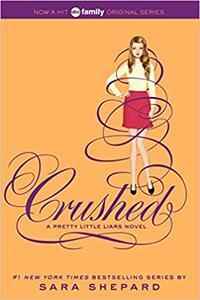 PRETTY LITTLE LIARS : CRUSHED