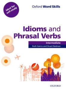 OXFORD WORD SKILLS INTERMEDIATE IDIOMS AND PHRASAL VERBS INTERMEDIATE STUDENT BOOK WITH KEY