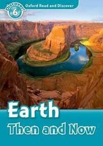 READ & DISCOVER 6 - EARTH THEN AND NOW
