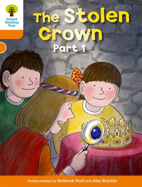 OXFORD READING TREE: LEVEL 6: MORE STORIES B: THE STOLEN CROWN PART 1