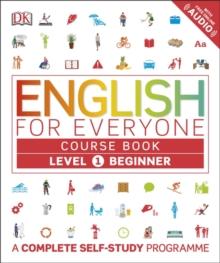 ENGLISH FOR EVERYONE COURSE BOOK LEVEL 1 BEGINNER : A COMPLETE SELF-STUDY PROGRAMME