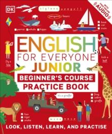 ENGLISH FOR EVERYONE JUNIOR BEGINNER'S PRACTICE BOOK