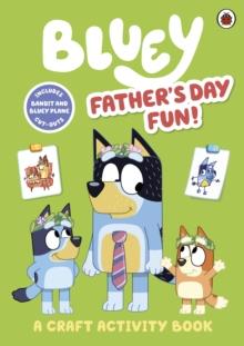 BLUEY: FATHER’S DAY FUN!