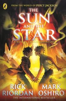 FROM THE WORLD OF PERCY JACKSON: THE SUN AND THE STAR (THE NICO DI ANGELO ADVENTURES)