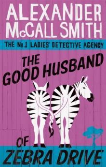 THE No1 LADIES'S DETECTIVE AGENCY (08): THE GOOD HUSBAND OF ZEBRA DRIVE