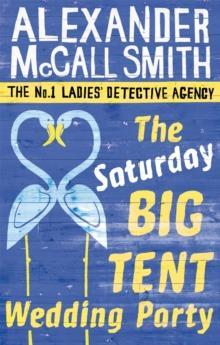 THE No1 LADIES'S DETECTIVE AGENCY (12): THE SATURDAY BIG TENT WEDDING PARTY