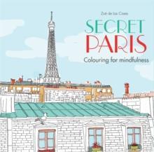 COLOURING FOR MINDFULNESS: SECRET PARIS