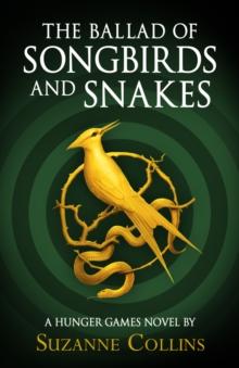 *THE HUNGER GAMES (0.5): THE BALLAD OF SONGBIRDS AND SNAKES (HARDBACK EDITION)