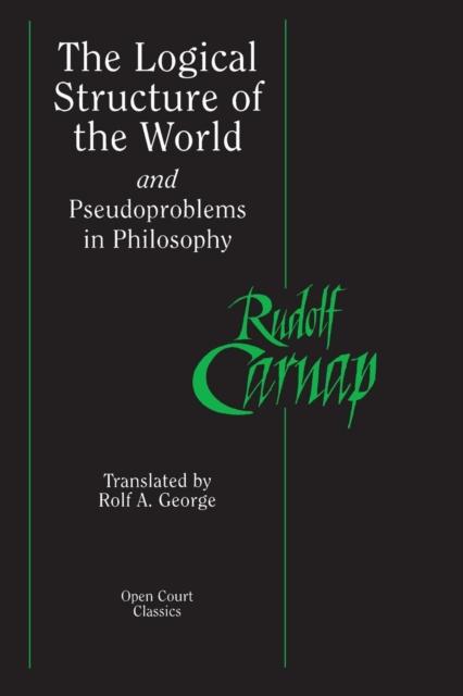THE LOGICAL STRUCTURE OF THE WORLD AND PSEUDOPROBLEMS IN PHILOSOPHY