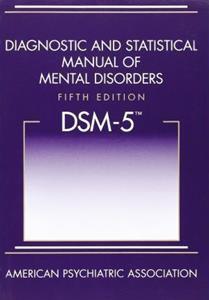 # DIAGNOSTIC AND STATISTICAL MANUAL OF MENTAL DISORDERS (DSM-5)