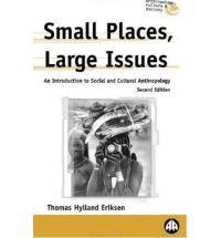 SMALL PLACES LARGE ISSUES - AN INTRO TO SOCIAL & CULTURAL ANTHROPOLOGY