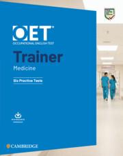 OET TRAINER MEDICINE SIX PRACTICE TESTS WITH ANSWERS (+RESOURCE DOWNLOAD)