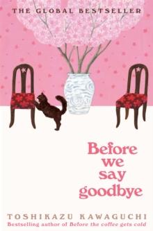 BEFORE THE COFFEE GETS COLD (04): BEFORE WE SAY GOODBYE