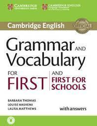 GRAMMAR & VOCABULARY FOR FCE & FCE FIRST FOR SCHOOLS W/ANSWERS