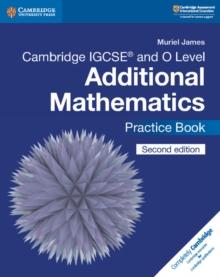 CAMBRIDGE INTERNATIONAL IGCSE: CAMBRIDGE IGCSE (R) AND O LEVEL ADDITIONAL MATHEMATICS PRACTICE BOOK