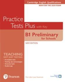 B1 PRELIMINARY PET FOR SCHOOLS PRACTICE TESTS PLUS ST/BK W/KEY 2020