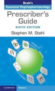 * PRESCRIBER'S GUIDE : STAHL'S ESSENTIAL PSYCHOPHARMACOLOGY