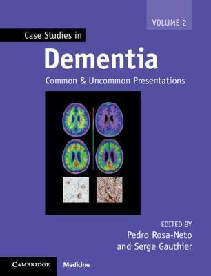 CASE STUDIES IN DEMENTIA: VOLUME 2 : COMMON AND UNCOMMON PRESENTATIONS