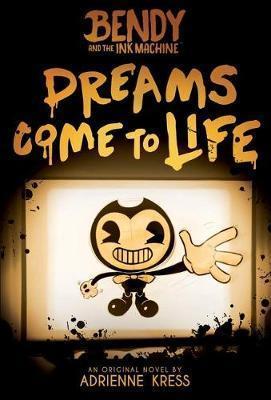 * BENDY AND THE INK MACHINE (01): DREAMS COME TO LIFE