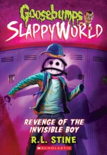 GOOSEBUMPS SLAPPYWORLD (09): REVENGE OF THE INVISIBLE BOY