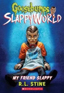 GOOSEBUMPS SLAPPYWORLD (12): MY FRIEND SLAPPY