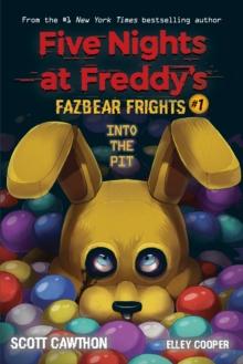 FIVE NIGHTS AT FREDDY'S: FAZBEAR FRIGHTS (01): INTO THE PIT