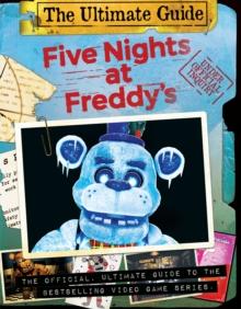 FIVE NIGHTS AT FREDDY'S: THE ULTIMATE GUIDE