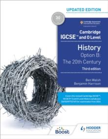 CAMBRIDGE IGCSE AND O LEVEL HISTORY 3RD EDITION: OPTION B: THE 20TH CENTURY