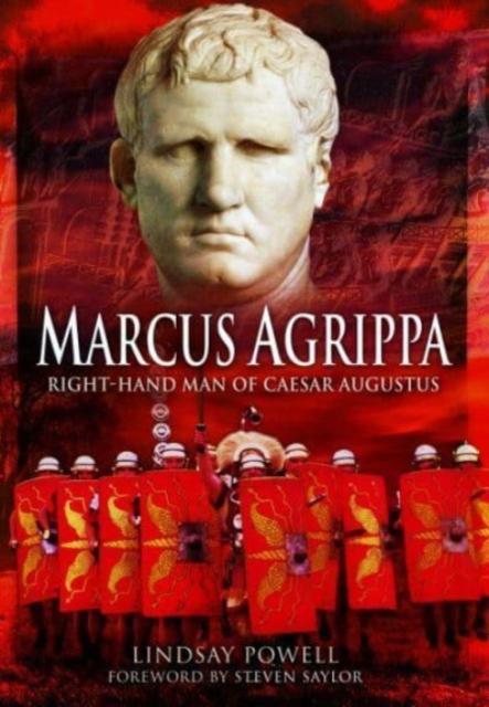 MARCUS AGRIPPA : RIGHT-HAND MAN OF CAESAR AUGUSTUS