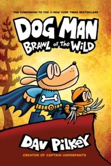 DOG MAN (06): BRAWL OF THE WILD