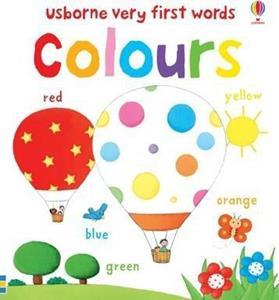 VERY FIRST WORDS : COLOURS