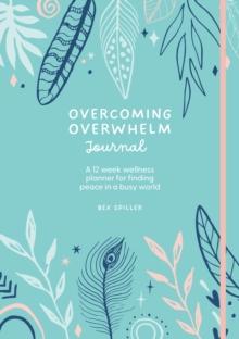 OVERCOMING OVERWHELM JOURNAL