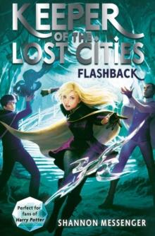KEEPER OF THE LOST CITIES (07): FLASHBACK