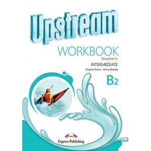 UPSTREAM INTERMEDIATE B2 WKBK TCHR'S REVISED 2015