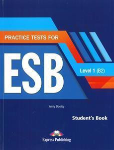 PRACTICE TESTS FOR ESB 1 B2 STUDENT'S BOOK