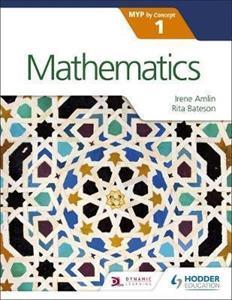 MATHEMATICS FOR THE IB MYP 1