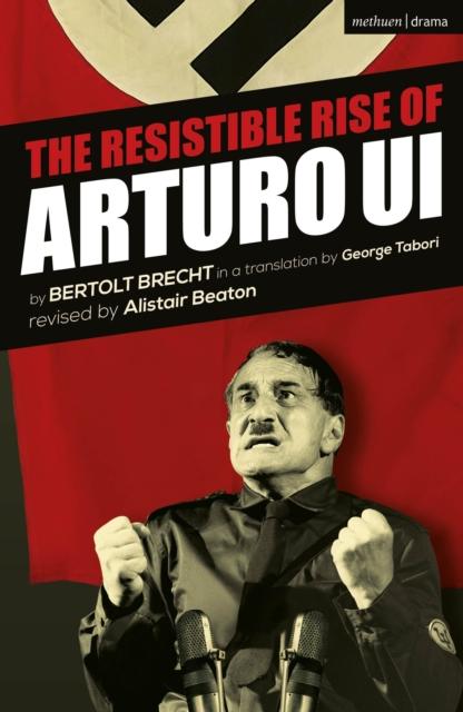 THE RESISTIBLE RISE OF ARTURO UI