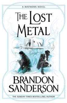 MISTBORN (07): LOST METAL (HARDBACK EDITION)