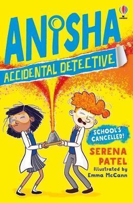 ANISHA, ACCIDENTAL DETECTIVE (02): SCHOOL'S CANCELLED