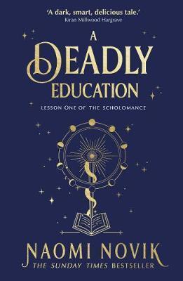 THE SCHOLOMANCE (1): A DEADLY EDUCATION