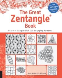 THE GREAT ZENTANGLE BOOK: LEARN TO TANGLE WITH 101 FAVORITE PATTERNS