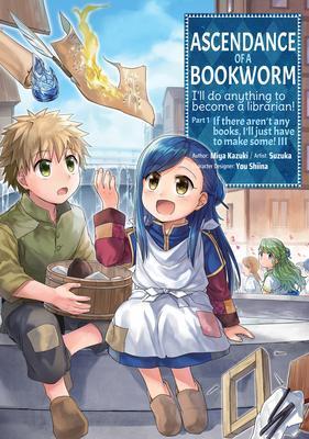 * ASCENDANCE OF A BOOKWORM (MANGA) PART 1 VOLUME 3