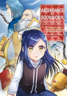ASCENDANCE OF A BOOKWORM (MANGA) PART 1 VOLUME 7
