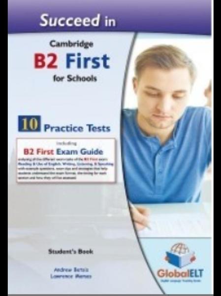 SUCCEED IN CAMBRIDGE B2 FIRST FOR SCHOOLS 10 PRACTICE TESTS ST/BK