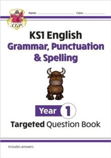 KS1 ENGLISH YEAR 1 GRAMMAR, PUNCTUATION & SPELLING TARGETED QUESTION BOOK (WITH ANSWERS)