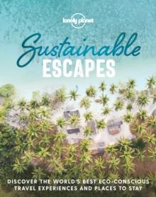 LONELY PLANET SUSTAINABLE ESCAPES